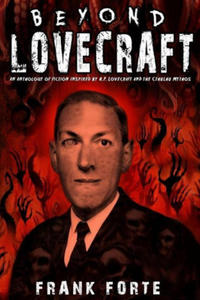 Beyond Lovecraft: An Anthology of fiction inspired by H.P.Lovecraft and the Cthulhu Mythos - 2875803941