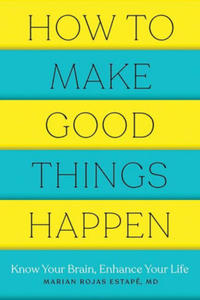 How to Make Good Things Happen - 2871609874