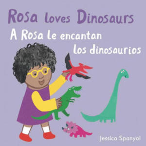 A Rosa Le Encantan Los Dinosaurios/Rosa Loves Dinosaurs - 2878797336