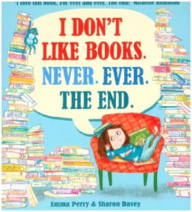 I Don't Like Books. Never. Ever. The End. - 2878161523