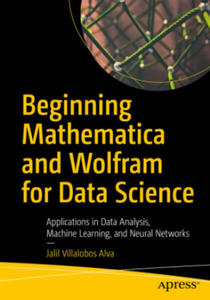 Beginning Mathematica and Wolfram for Data Science - 2867131627