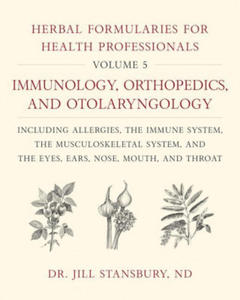 Herbal Formularies for Health Professionals, Volume 5 - 2867358338
