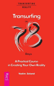 Transurfing in 78 Days - A Practical Course in Creating Your Own Reality - 2866664697