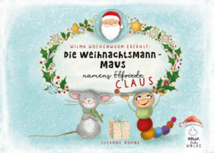 Wilma Wochenwurm erzhlt: Die Weihnachtsmann-Maus namens Claus - 2877619111