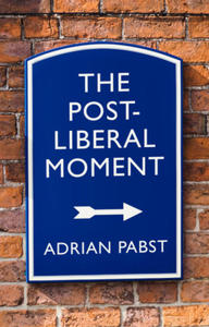 Postliberal Politics: The Coming Communitarian Con sensus - 2877499274