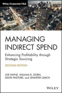 Managing Indirect Spend - Enhancing Profitability through Strategic Sourcing, 2nd Edition - 2878087184