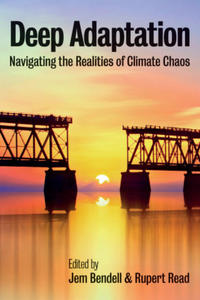 Deep Adaptation - Navigating the Realities of Climate Chaos - 2866864626