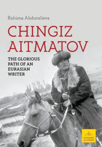 Chingiz Aitmatov: The Glorious Path of an Eurasian Writer - 2867141685