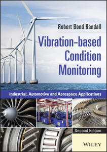 Vibration-based Condition Monitoring - Industrial, Automotive and Aerospace Applications, Second Edition - 2863091743