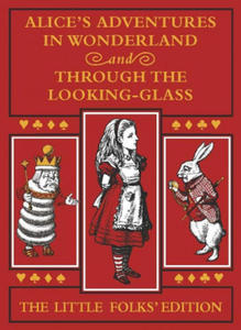 Alice's Adventures in Wonderland and Through the Looking-Glass: The Little Folks Edition - 2872001114