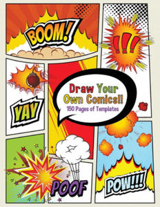 Draw Your Own Comics! 150 pages of blank templates for kids and adults - 2862228777