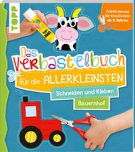 Das Verbastelbuch fr die Allerkleinsten Schneiden und Kleben Bauernhof - 2875224058