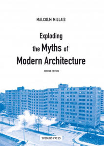 Exploding the Myths of Modern Architecture - 2877611237