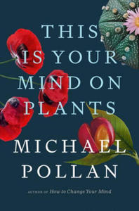This Is Your Mind on Plants - 2877760242