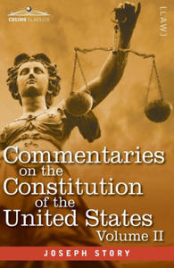 Commentaries on the Constitution of the United States Vol. II (in three volumes) - 2866649931