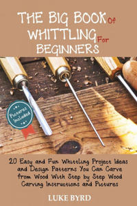 Big Book of Whittling for Beginners - 2861952641