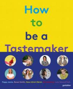 How to Be a Tastemaker - 2865799362