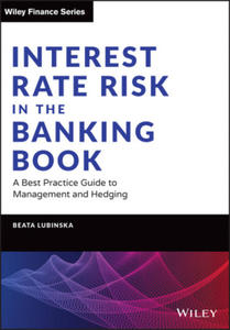 Interest Rate Risk in the Banking Book - A Best Practice Guide to Management and Hedging - 2865514903