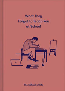 What They Forgot to Teach You at School - 2866517755