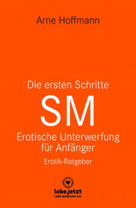 Die ersten Schritte SM - Unterwerfung fr Anfnger | Erotischer Ratgeber - 2877395886