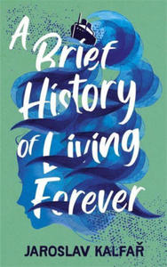 Brief History of Living Forever - 2873613313