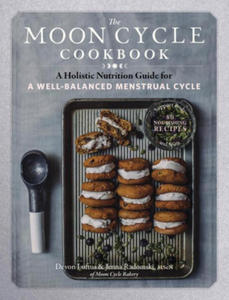 Moon Cycle Cookbook: A Holistic Nutrition Guide for a Well-Balanced Menstrual Cycle - 2871890322