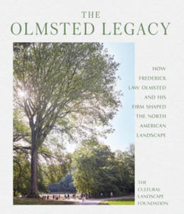 Olmsted Legacy: How Frederick Law Olmsted and His Firm Shaped the North American Landscape - 2877499133