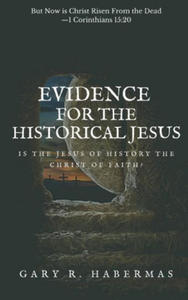 Evidence for the Historical Jesus: Is the Jesus of History the Christ of Faith - 2877962253