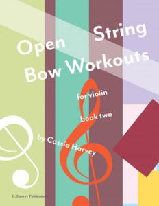 Open String Bow Workouts for Violin, Book Two - 2870213543