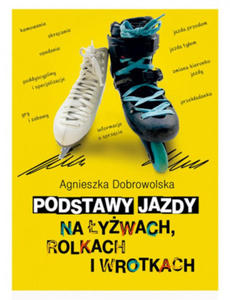 Podstawy jazdy na ywach rolkach i wrotkach - 2862028769