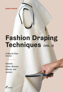 Fashion Draping Techniques Vol. 2: A Step-by-Step Intermediate Course; Coats, Blouses, Draped Sleeves, Evening Dresses, Volumes and Jackets - 2865798373