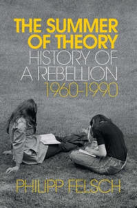 Summer of Theory - History of a Rebellion, 1960-1990 - 2867383262