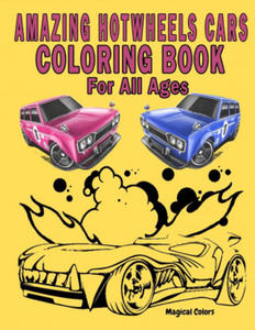 Amazing HotWheels Cars Coloring Book For All Ages - 2878627671