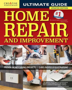 Ultimate Guide to Home Repair and Improvement, 3rd Updated Edition: Proven Money-Saving Projects; 3,400 Photos & Illustrations - 2873972999