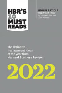 HBR's 10 Must Reads 2022: The Definitive Management Ideas of the Year from Harvard Business Review (with bonus article "Begin with Trust" by Frances X - 2865213784