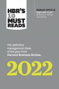 HBR's 10 Must Reads 2022: The Definitive Management Ideas of the Year from Harvard Business Review (with bonus article "Begin with Trust" by Frances X - 2870034124