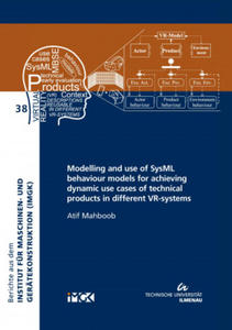 Modelling and use of SysML behaviour models for achieving dynamic use cases of technical products in different VR-systems - 2878077826