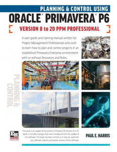 Planning and Control Using Oracle Primavera P6 Versions 8 to 20 PPM Professional - 2863403789