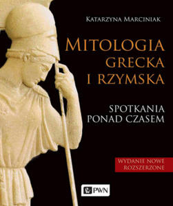 Mitologia grecka i rzymska. Spotkania ponad czasem - 2877402725
