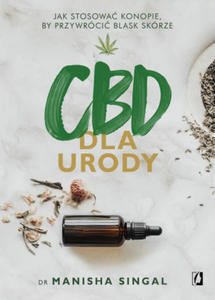 CBD dla urody. Jak stosowa konopie, by przywrci blask skrze - 2861957924