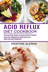 Acid Reflux Diet Cookbook - 2878623024