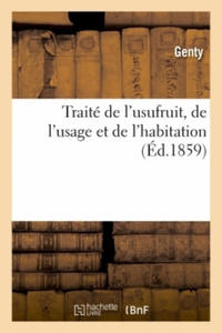 Traite de l'Usufruit, de l'Usage Et de l'Habitation - 2868717296