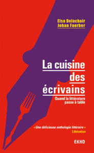 La cuisine des crivains - Quand la littrature passe  - 2867594718