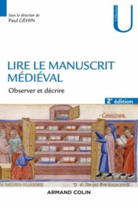 Lire le manuscrit mdival - 2e d. - Observer et dcrire - 2874787771