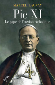 Pie XI, le Pape de l'action catholique - 2877491931