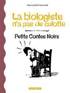 Petits Contes noirs - Tome 2 - La Biologiste n'a pas de culotte et autres petits contes noirs - 2878626701