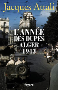 L'anne des dupes Alger 1943 - 2867590338