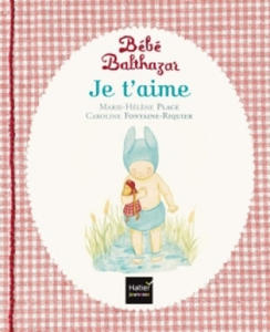 Bb Balthazar - Je t'aime - Pdagogie Montessori 0/3 ans - 2872890063