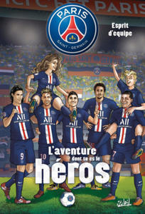 Paris Saint-Germain - L'aventure dont tu es le hros T02 - 2867615349