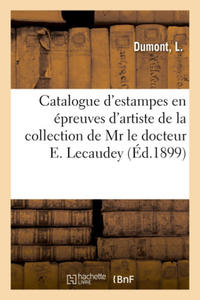 Catalogue d'Estampes Modernes En Epreuves d'Artiste, Oeuvres Par Et d'Apres E. Meissonier, Dessins - 2875125319